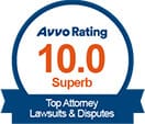 Avvo Rating 10.0 Superb - Top Attorney Lawsuits & Disputes